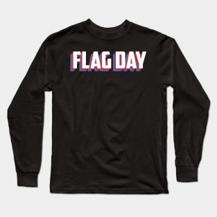 Happy Flag Day Long Sleeve T-Shirt